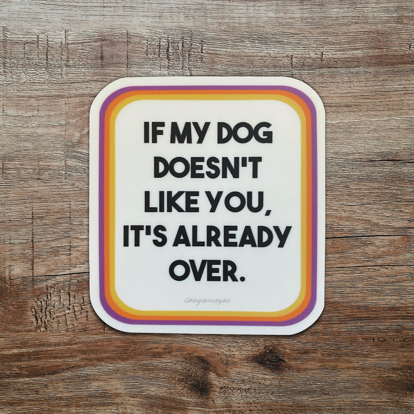 (pet) sticker | "If My Dog Doesn't Like You"