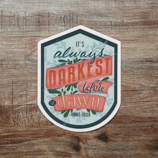(insp) sticker | "Darkest Before Dawn"
